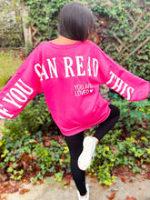 Load image into Gallery viewer, PREORDER If You Can Read This You Are Loved Graphic Back Printed Scuba Sweatshirt - Girl Code Couture